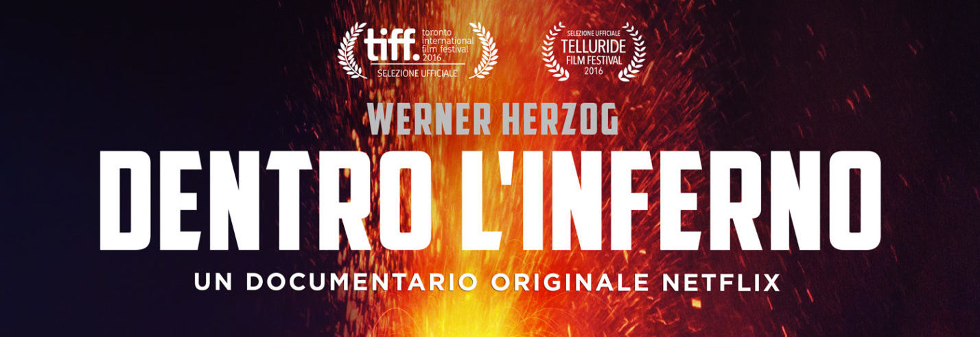 Into the Inferno, Netflix presenta locandina e trailer 